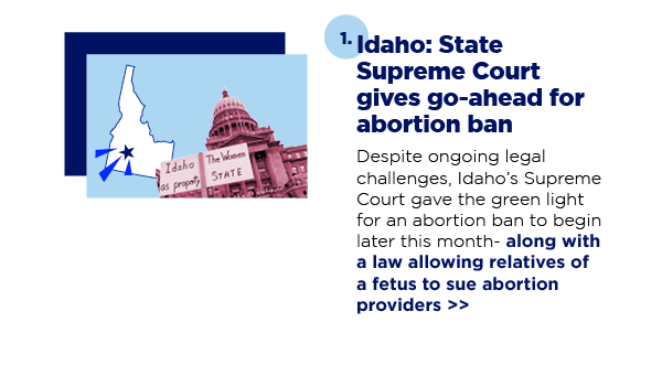 Despite ongoing legal challenges, Idaho’s Supreme Court gave the green light for an abortion ban to begin later this month – along with a law relatives of a fetus to sue abortion providers >>