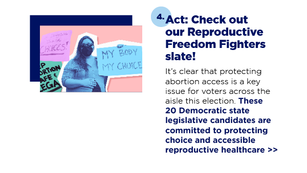  Act: Check out our Reproductive Freedom Fighters slate!